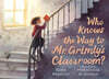 Who Knows the Way to Mr. Grimly's Classroom?