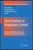 New Frontiers in Respiratory Control: Xith Annual Oxford Conference on Modeling and Control of Breathing
