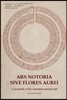 Ars Notoria Sive Flores Aurei: A facsimile of the complete manuscript
