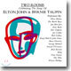 Two Rooms: Celebrating the Songs of Elton John & Bernie Taupin