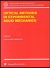 Optical Methods in Experimental Solid Mechanics