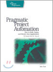 Pragmatic Project Automation: How to Build, Deploy, and Monitor Java Applications