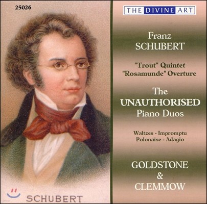 Goldstone & Clemmow 슈베르트: 송어, 로자문데 서곡, 왈츠, 폴로네이즈 [피아노 이중주 연주반] (Schubert: The Unauthorised Piano Duos Volume 1)