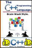 The C++ Programming Language: :: Brain Wash Style.