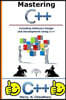 Mastering C++ Including Software Design and Development Using C++