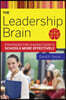 The Leadership Brain: Strategies for Leading Today's Schools More Effectively