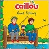 Caillou Gone Fishing!