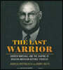 The Last Warrior: Andrew Marshall and the Shaping of Modern American Defense Strategy
