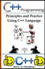 C++ Programming: : Principles and Practice Using C++ Language.