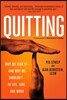 Quitting (Previously Published as Mastering the Art of Quitting): Why We Fear It -- And Why We Shouldn't -- In Life, Love, and Work