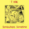 T Kail (티 케일) - Somewhere, Sometime [LP]