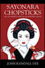 Sayonara Chopsticks: An Outsider's View of an Insider's Japan