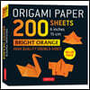 Origami Paper 200 Sheets Bright Orange 6 (15 CM): Solid Orange Double-Sided Origami Sheets with Instructions for 12 Projects