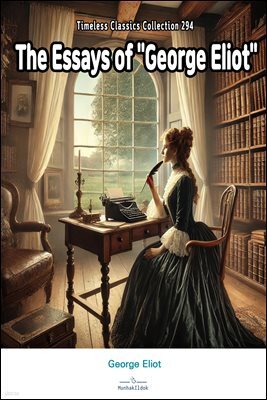 The Essays of "George Eliot"