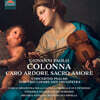 Michele Vannelli 조반니 파올로 콜로나: 두 개의 합창단과 관현악을 위한 시편송 (Giuseppe Torelli: Caro ardore, Sacro amore - Concerted Psalms for 2 Choirs & Orchestra)