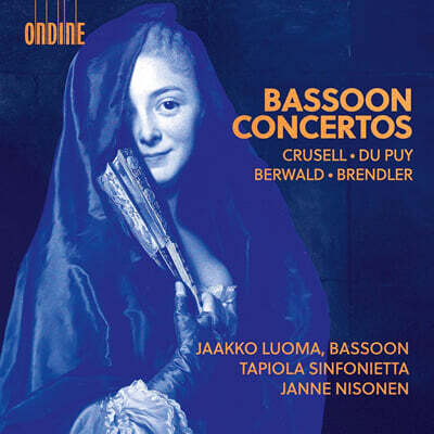 Janne Nisonen 크루셀, 뒤퓌, 베르발트, 브렌들러: 바순 협주곡 (Crusell, Du Puy, Berwald & Brendler: Bassoon Concertos)