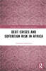 Debt Crises and Sovereign Risk in Africa