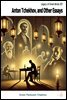 Anton Tchekhov, and Other Essays
