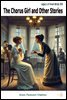 The Chorus Girl and Other Stories
