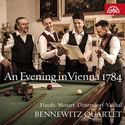 Bennewitz Quartet 하이든 / 모차르트 / 반할 / 디터스도르프: 1784년 빈의 저녁 현악사중주 (Haydn / Mozart / Dittersdorf / Vanhal: An Evening in Vienna 1784)