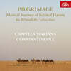 Cappella Mariana / Constantinople 순례 - 1600년 무렵 크리슈토프 하란트의 예루살렘 순례 (Pilgrimage - Musical Journey of Krystof Harant to Jerusalem circa 1600)