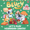 Bluey: Let’s Play Verandah Santa