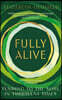 Fully Alive