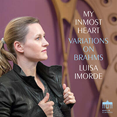 Luisa Imorde 나의 내밀한 마음 - 피아노 변주곡의 예술 (My Inmost Heart - Variations on Brahms)