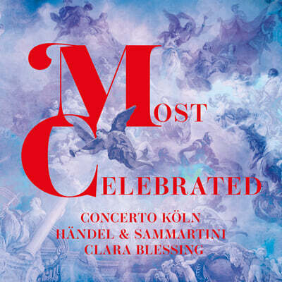 Concerto Koln 헨델: 협주곡, 미뉴에트 / 삼마르티니: 합주 협주곡 (Most Celebrated - Handel and Sammartini Brothers)