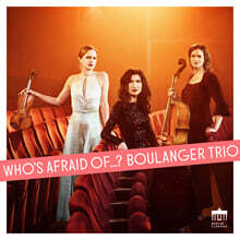 Boulanger Trio 여성 작곡가들의 작품들 (Who&#39;s afraid of…? - Music of Female Composers)
