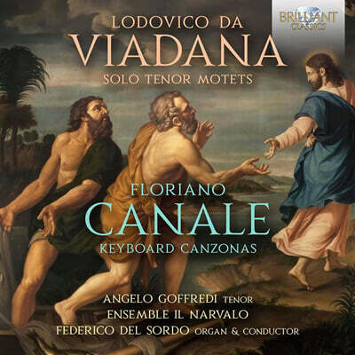 Federico Del Sordo 비아다나 / 카날레: 테너 독창 모테트와 건반 칸초나 (Viadana: Solo Tenore Motets; Canale: Keyboard Canzonas)