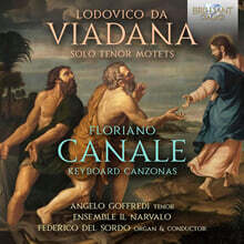 Federico Del Sordo 비아다나 / 카날레: 테너 독창 모테트와 건반 칸초나 (Viadana: Solo Tenore Motets; Canale: Keyboard Canzonas)