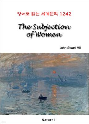 The Subjection of Women - 영어로 읽는 세계문학 1242