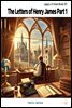 The Letters of Henry James Part 1