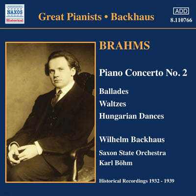 Wilhelm Backhaus 브람스: 피아노 협주곡 2번, 왈츠, 발라드 (Brahms : Piano Concerto Op.83, Ballades op.10)