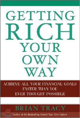 Getting Rich Your Own Way: Achieve All Your Financial Goals Faster Than You Ever Thought Possible