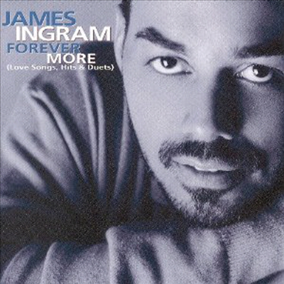 James Ingram - Forever More: Love Songs Hits &amp; Duets (CD)