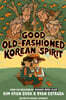 Good Old-Fashioned Korean Spirit: A Graphic Novel