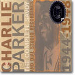 Charlie Parker - The Complete Savoy and Dial Studio Recordings 1944-1948