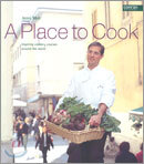 A Place to Cook: Inspiring Cookery Courses from Around the World