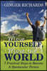 Move Yourself, Move the World: 7 Practical Ways to Become a Spectacular Person