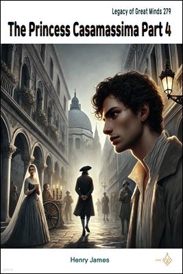 The Princess Casamassima Part 4
