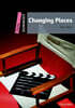 Dominoes Starter-4 : Changing Places (Paperback + MP3 Pack)