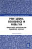 Professional Disobedience in Probation