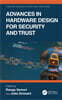 Advances in Hardware Design for Security and Trust