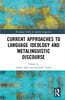 Current Approaches to Language Ideology and Metalinguistic Discourse