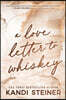 A Love Letter to Whiskey