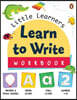 Little Learners: Learn to Write Workbook: First Practice Workbook Trace and Write Engaging Workbook to Develop Writing Skills in Preschool Kids, Toddl