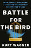 Battle for the Bird: Jack Dorsey, Elon Musk, and the $44 Billion Fight for Twitter's Soul