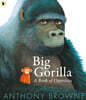 Big Gorilla: A Book of Opposites